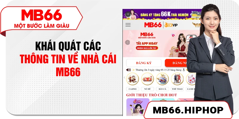 Khái quát các thông tin về nhà cái MB66